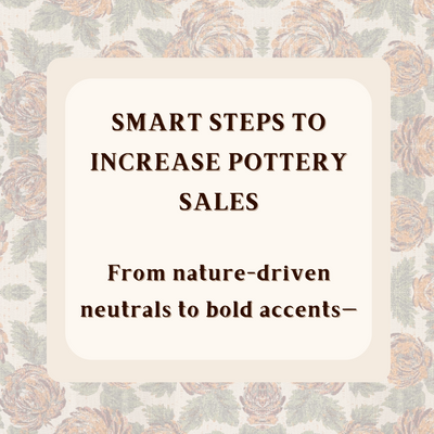 Steps to Increase Pottery Sales